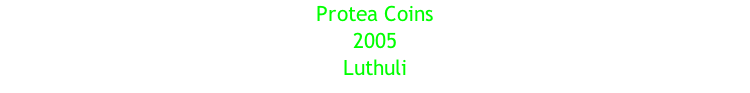 Protea Coins 2005  Luthuli