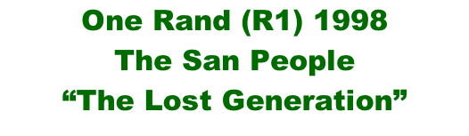 One Rand (R1) 1998 The San People “The Lost Generation”