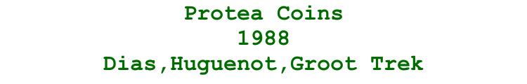 Protea Coins  1988  Dias,Huguenot,Groot Trek