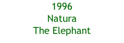1996 Natura The Elephant