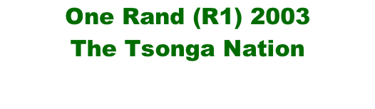 One Rand (R1) 2003 The Tsonga Nation