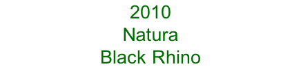 2010 Natura  Black Rhino