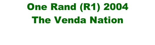 One Rand (R1) 2004 The Venda Nation